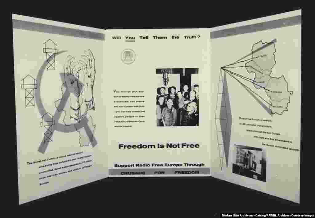 ბროშურა, სადაც რადიო თავისუფალი ევროპის ფუნქციონირების მხარდასაჭერად შემოწირულობებს ითხოვენ.რადიო თავისუფალი ევროპის დაფინანსების ნაწილი შემოწირულობებიდან მოდიოდა, თუმცა ოპერაციის ძირითად ნაწილს ფარულად ცენტრალური სადაზვერვო სააგენტო აფინანსებდა. ამ ხრიკმა რადიოს საშუალება მისცა, „შიშველი მუშტებით და ძლიერი დარტყმებით“ ემოქმედა, რაც სახელმწიფოს მიერ ღიად დაფინანსებულ მაუწყებელს არ გამოუვიდოდა.