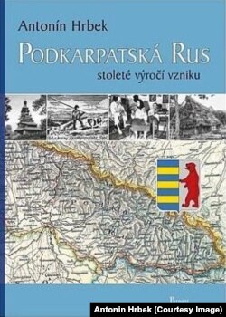 Книжка Антоніна Грбека «Підкарпатська Русь. Столітній ювілей утворення»