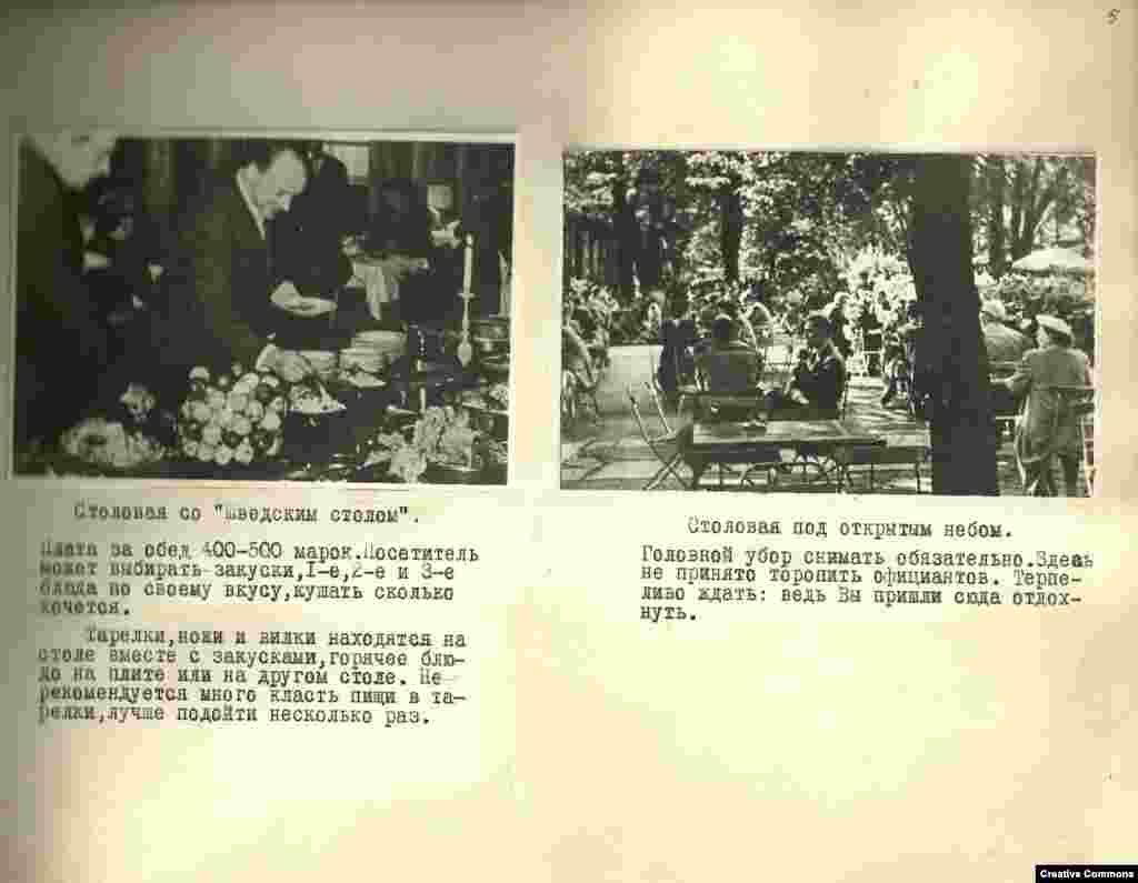 Švedski sto: Cijena ručka je 400 do 500 finskih maraka (finska valuta koja se koristila prije eura do 2002.). (…) Ne preporučuje se da se stavlja mnog hrane na tanjire, bolje je posluživati se nekoliko puta sa postavljenog stola.   Sjedenje na otvorenom: Obavezno je skinuti šešir. Ovdje nije običaj da se požuruju konobari. Strpljivo čekajte: konačno, došli stet u da se odmorite.